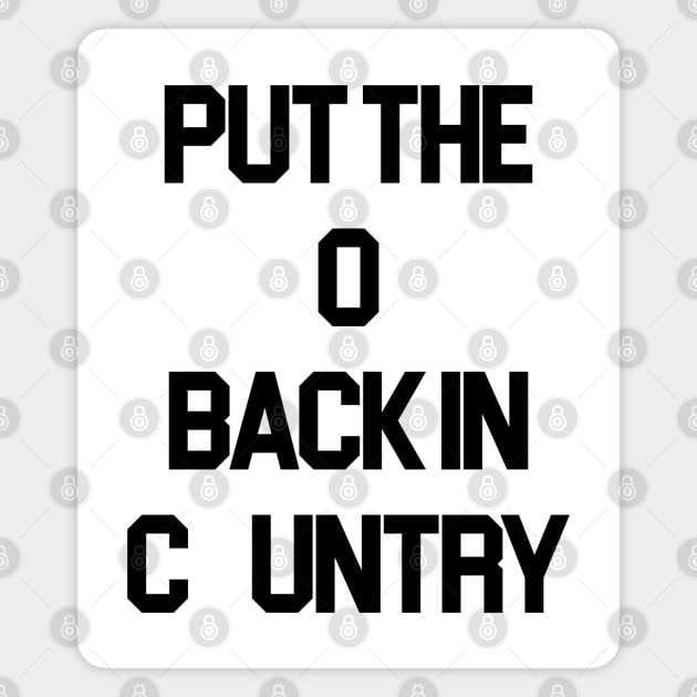 Put the O Back in Country // Outlaw Country Music Magnet by darklordpug